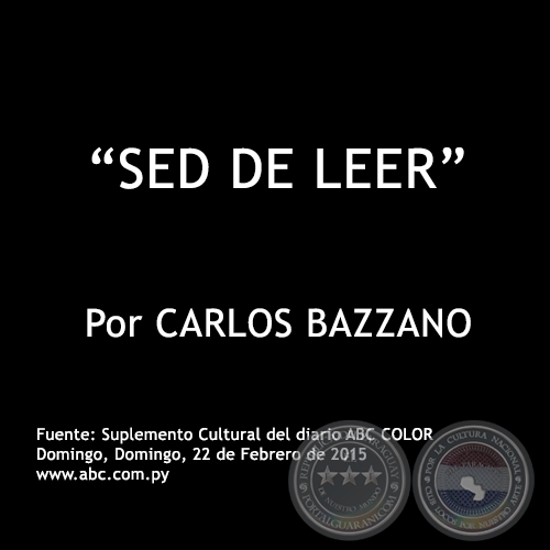 SED DE LEER - Por CARLOS BAZZANO - Domingo, 22 de Febrero de 2015